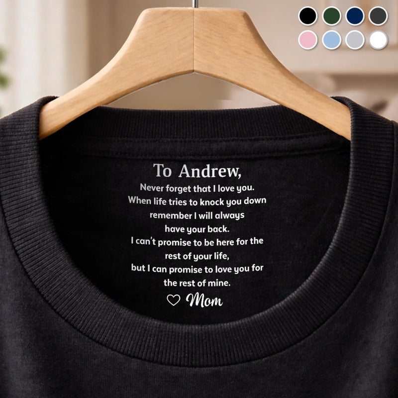 Custom Inside Neck Print T-Shirt - Personalized Birthday Gifts For Son - Never Forget That I Love You