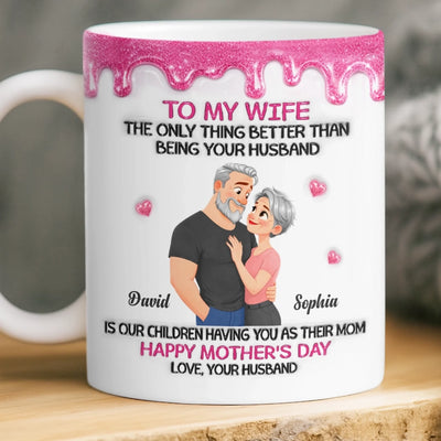 Custom 3D Inflated Effect Printed Mug - Personalized Mother's Day Gifts For Mom, Wife - The Best Wife, The Sweetest Mom