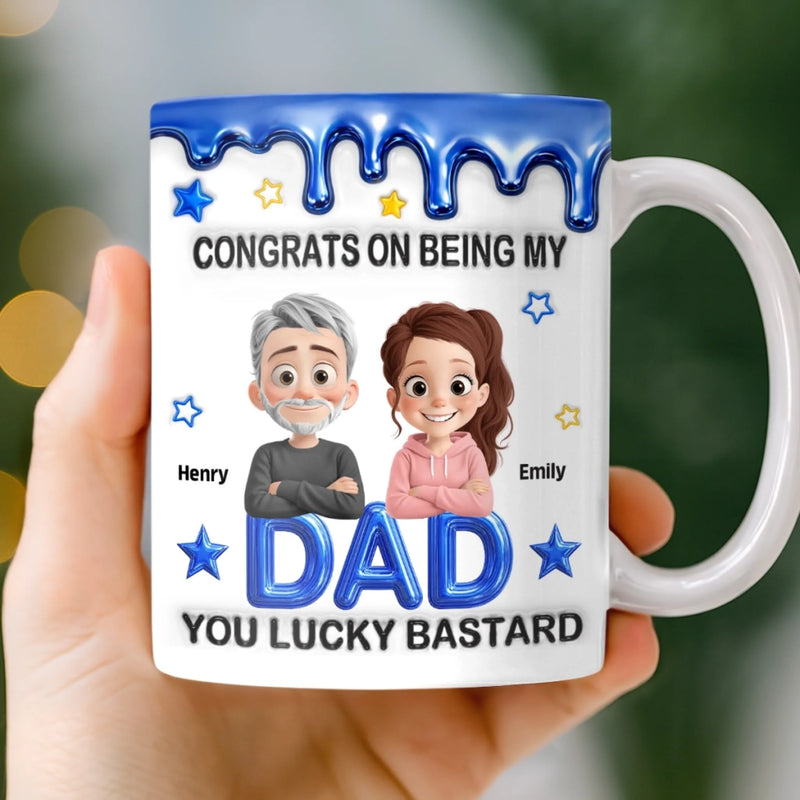 Custom 3D Inflated Effect Printed Mug - Personalized Birthday Gifts For Dad, Son, Daughter - Congrats On Being My Dad