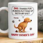 Custom 3D Inflated Effect Printed Mug - Personalized Father's Day Gifts For Dog Cat Lovers, Dog Dad And Mom, Cat Owners - Dad, Thanks For Dealing With My Crap