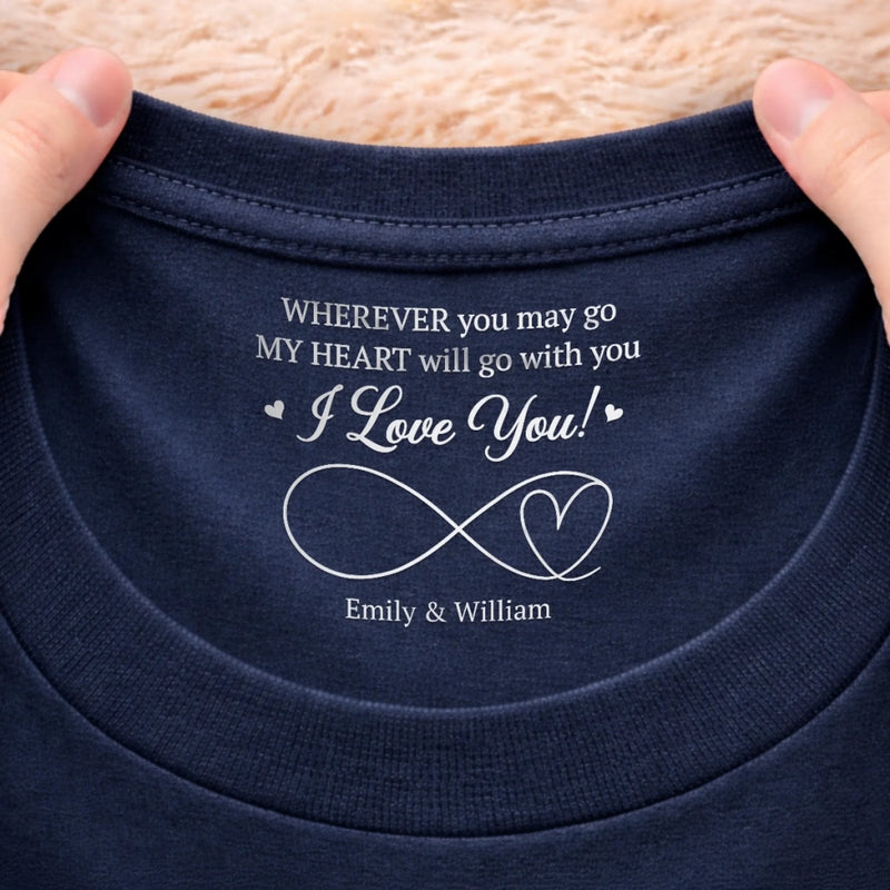 Custom Inside Neck Print T-Shirt - Personalized Anniversary Wedding Gifts For Husband And Wife, Him And Her - Love You To Infinity And Beyond