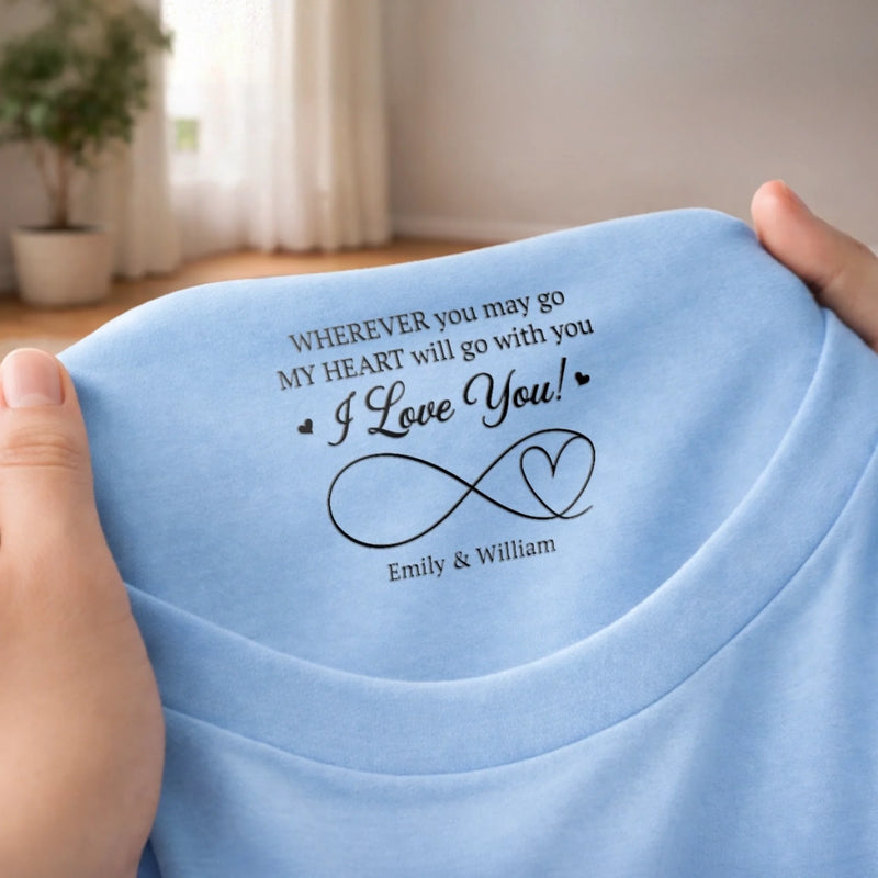 Custom Inside Neck Print T-Shirt - Personalized Anniversary Wedding Gifts For Husband And Wife, Him And Her - Love You To Infinity And Beyond