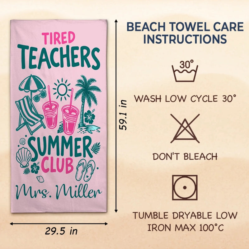 Custom Beach Towel - Personalized Summer Vacation And Travel Gifts For Teachers - Tired Teacher Summer Club