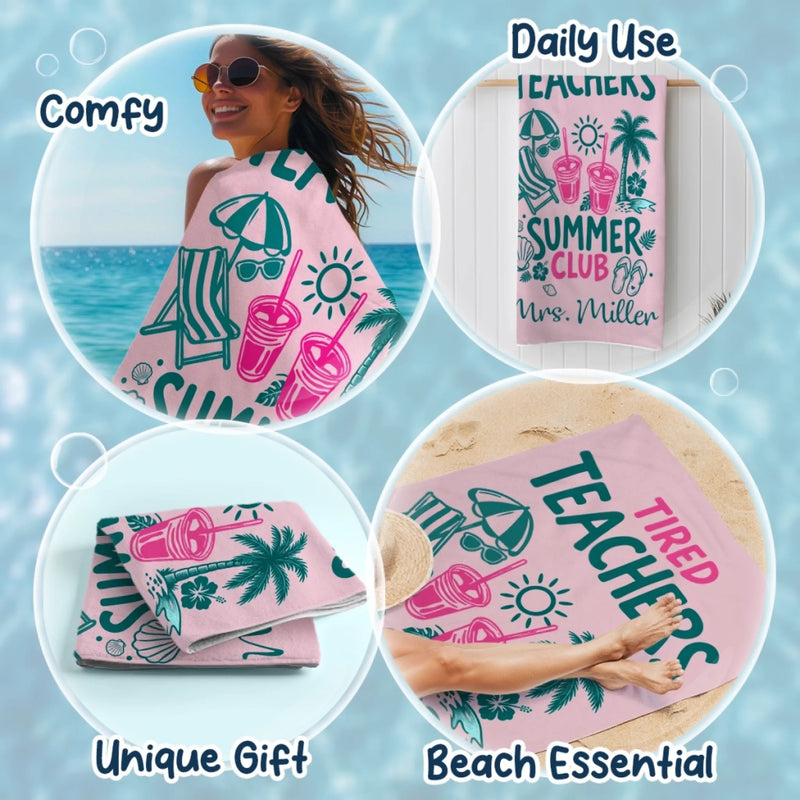 Custom Beach Towel - Personalized Summer Vacation And Travel Gifts For Teachers - Tired Teacher Summer Club