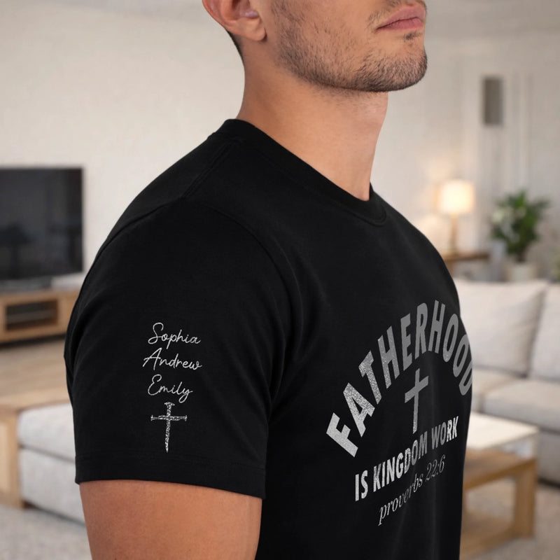 Custom T-Shirt - Personalized Father's Day Birthday Gifts For Dad, Grandpa - Fatherhood Is Kingdom Work
