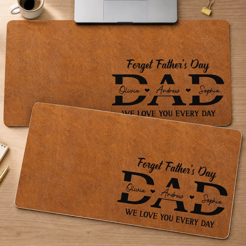 Custom Desk Mat -  Personalized Father's Day Birthday Gifts For Dad, Grandpa - Dad Loved Every Day