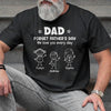 Custom T-shirt, Hoodie - Personalized Father's Day Birthday Gifts For Dad, Grandpa - The Dad Everyone Wishes They Had