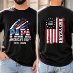Custom T-shirt - Personalized Father's Day America 250th Anniversary Gifts For Dad, Grandpa - Proud American Since Birth
