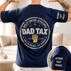 Custom Dad Tax T-Shirt - Personalized Father's Day Birthday Gifts For Dad, Grandpa - Dad Tax Certified