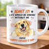 Custom Photo Mug - Personalized Father's Day Birthday Gifts For Dog Cat Lovers, Dog Dad, Cat Owners - We Make Life Better