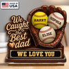 Custom 2-Layered Wooden Plaque - Personalized Father's Day Birthday Gifts For Dad, Grandpa, Baseball Lovers, Sports Fans, Sports Lovers - The Best Catch Ever