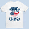 Custom Unisex T-shirt, Premium T-shirt, Hoodie - Personalized America 250th Anniversary Gifts For Men And Women - Land Of The Free, Home Of Me