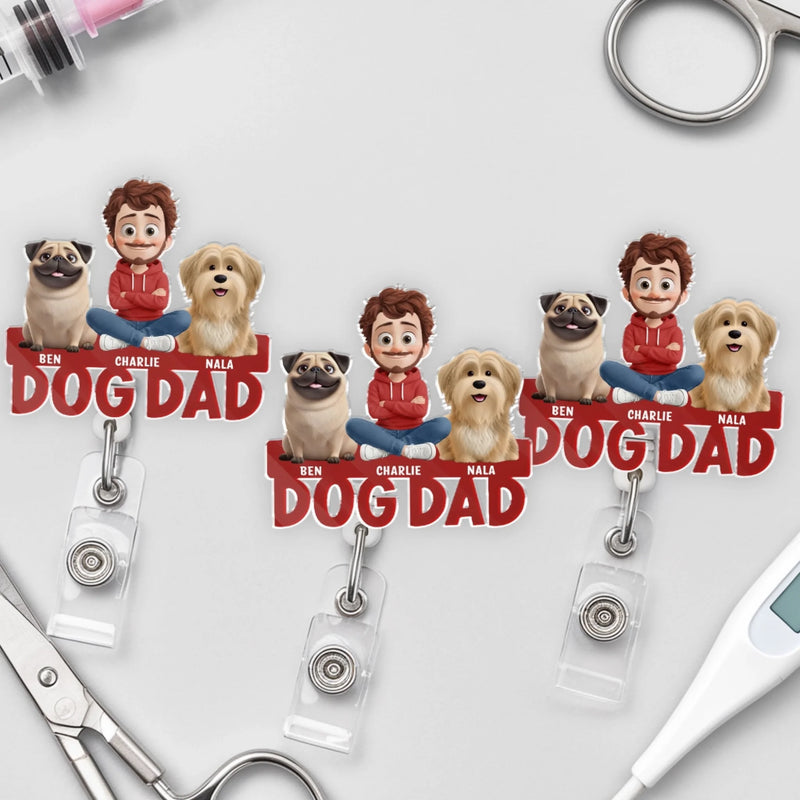 Custom Acrylic Badge Reel - Personalized Birthday Gifts For Dog Lovers, Dog Dad And Mom - Best Dog Dad Ever