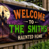 Custom Haunted Home Outdoor Banner - Personalized Halloween Decor Gifts For For Mom, Dad, Brother, Sister - Creep It Real This Halloween