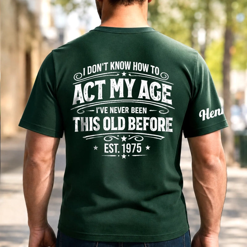 Custom T-Shirt - Personalized Birthday Gifts For Husband, Son, Grandson, Brother, Grandpa, Dad, Yourself - Vintage With Attitude
