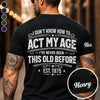 Custom T-Shirt - Personalized Birthday Gifts For Husband, Son, Grandson, Brother, Grandpa, Dad, Yourself - Vintage With Attitude