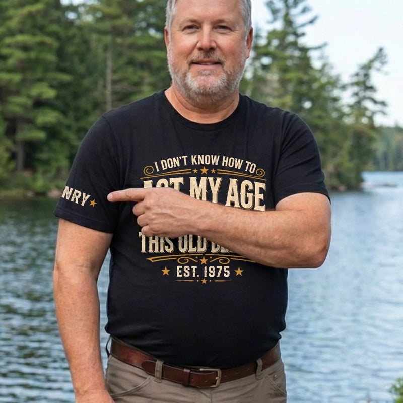 Custom T-Shirt - Personalized Birthday Gifts For Husband, Son, Grandson, Brother, Grandpa, Dad, Yourself - Living On Experience