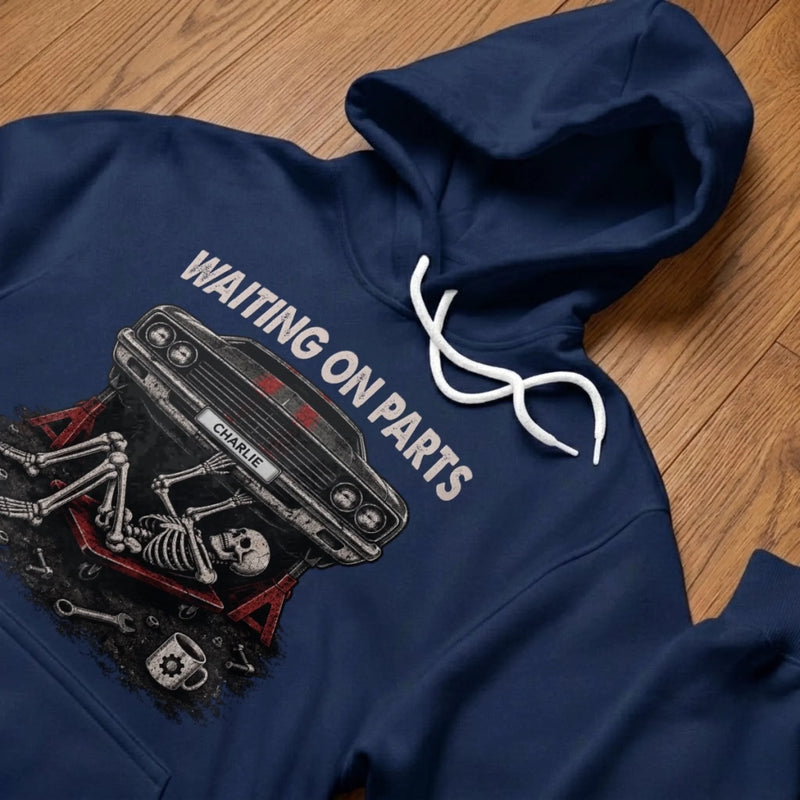 Custom T-shirt, Hoodie - Personalized Birthday Gifts For Husband, Son, Grandson, Brother, Grandpa, Dad, Yourself, Mechanic - Waiting On Parts Forever