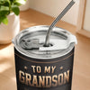 Custom Tumbler - Personalized Birthday Gifts For Grandson - My Greatest Blessing In Life