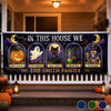 Custom Banner - Personalized Halloween Decor Gifts For For Mom, Dad, Brother, Sister - In This Spooky Home We Love