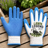 Custom Coated Grip Gardening Gloves - Personalized Birthday Garden Gifts For Gardeners,  Husband, Son, Grandson, Brother, Grandpa, Dad, Yourself - Lawn Legend At Work