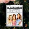 Custom Photo Acrylic Ornament - Personalized Best Friend Christmas Birthday Gifts For Women, Besties, Sisters, BFF - Friendship Hits Top Story