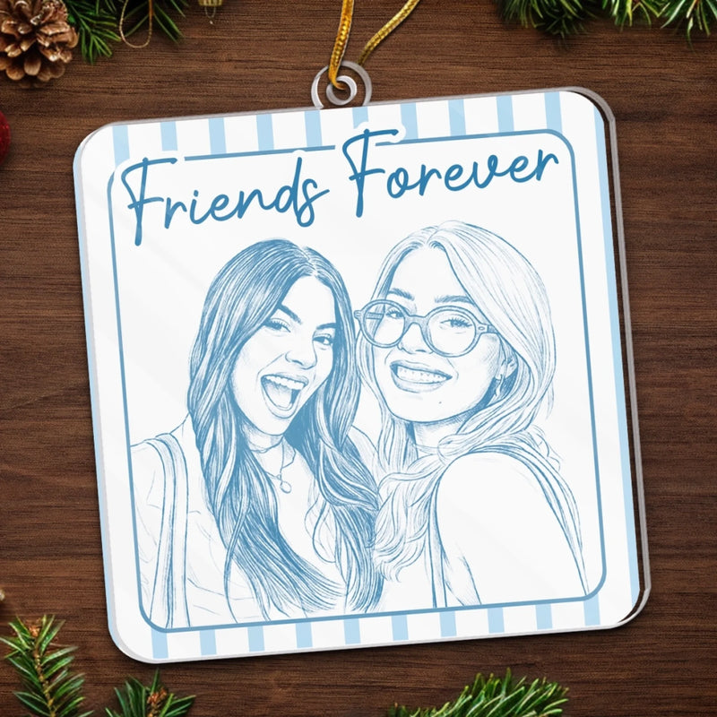 Custom Photo Acrylic Ornament - Personalized Best Friend Christmas Birthday Gifts For Women, Besties, Sisters, BFF - Eternal Bestie Love