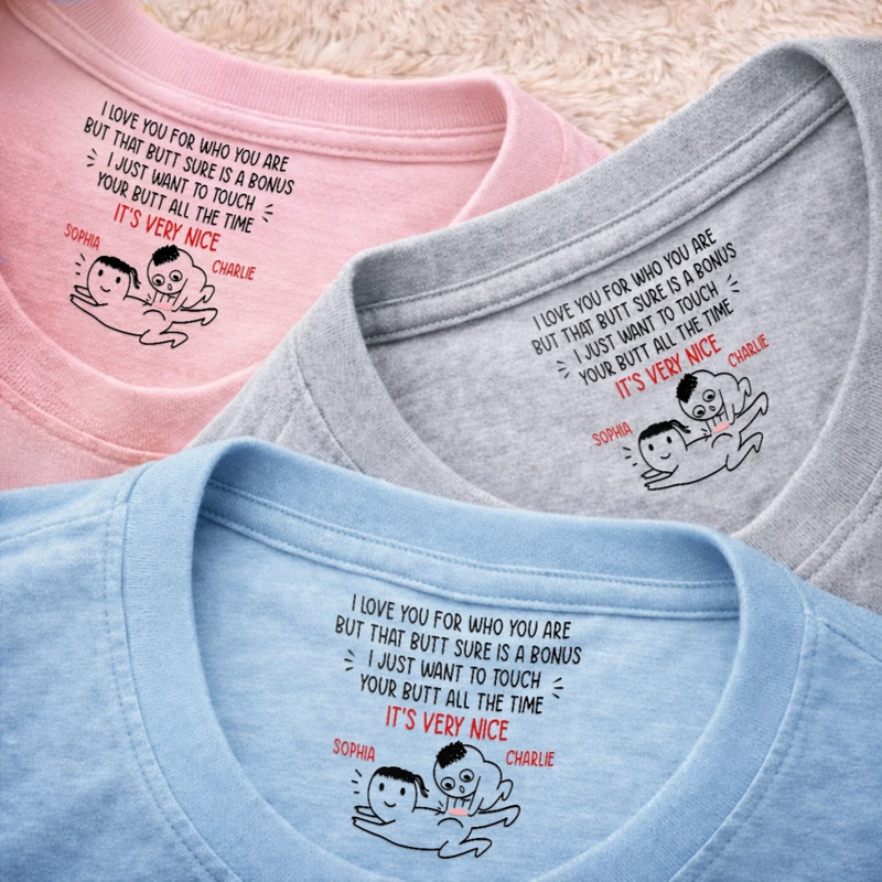 Custom Inside Neck Print T-Shirt - Personalized Anniversary Wedding Gifts For Husband And Wife, Him And Her - That Butt Is Bonus