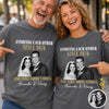 Custom Photo Comfort T-Shirt - Personalized Anniversary Wedding Gifts For Husband And Wife, Him And Her - Still Together, Still Loving