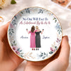 Custom Jewelry Dish - Personalized Best Friend Birthday Gifts For Women, Besties, Sisters, BFF - Our Kind Of Forever