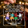 Custom Acrylic Ornament - Personalized Best Friend Christmas Birthday Gifts For Women, Besties, Sisters, BFF - Cheers To All Our Crazy Memories
