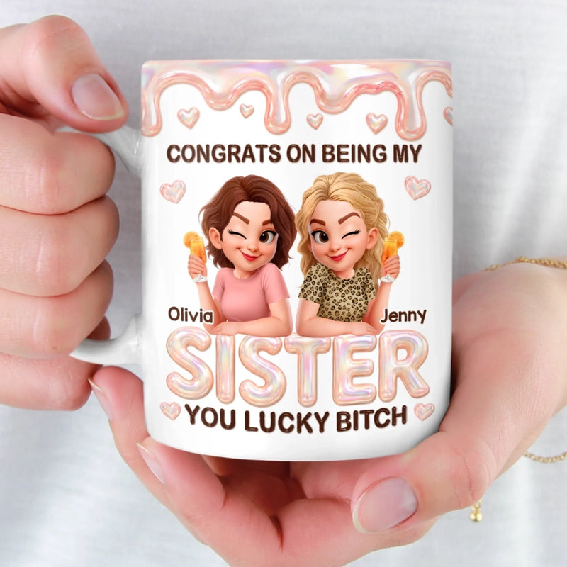 Custom 3D Inflated Effect Printed Mug - Personalized Best Friend Birthday Gifts For Women, Besties, Sisters, BFF - Lucky You, Bestie