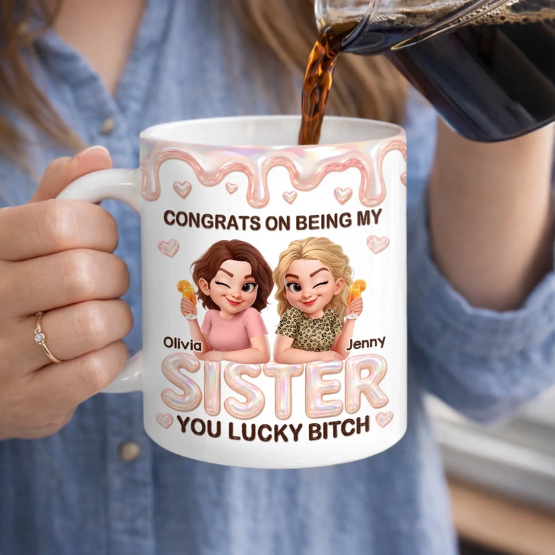 Custom 3D Inflated Effect Printed Mug - Personalized Best Friend Birthday Gifts For Women, Besties, Sisters, BFF - Lucky You, Bestie