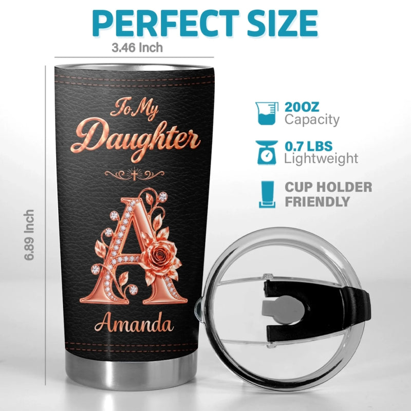 Custom Initial Never Forget How Much I Love You Gifts for Daughter - Personalized Tumbler