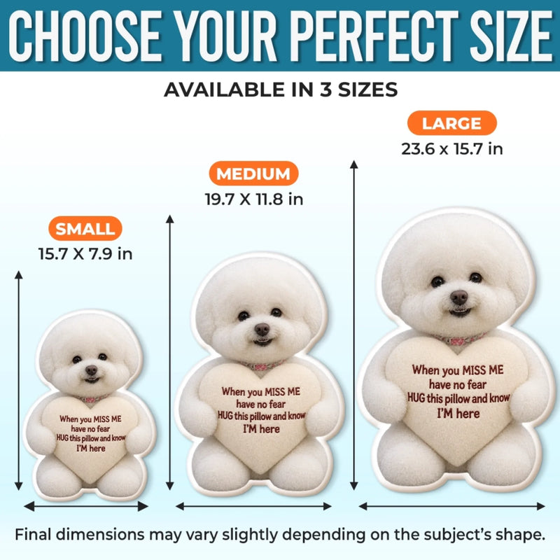 Custom Photo When You Miss Me Pet Gifts - Personalized Shaped Pillow