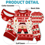 Custom Funny Naughty Jingle My Bells Christmas Gifts for Men - Personalized Ugly Sweater