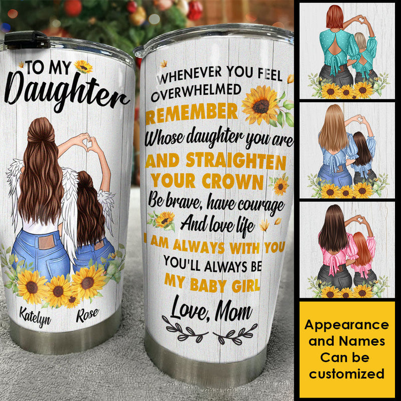 To My Daughter - You'll Always Be My Baby Girl - Personalized Tumbler