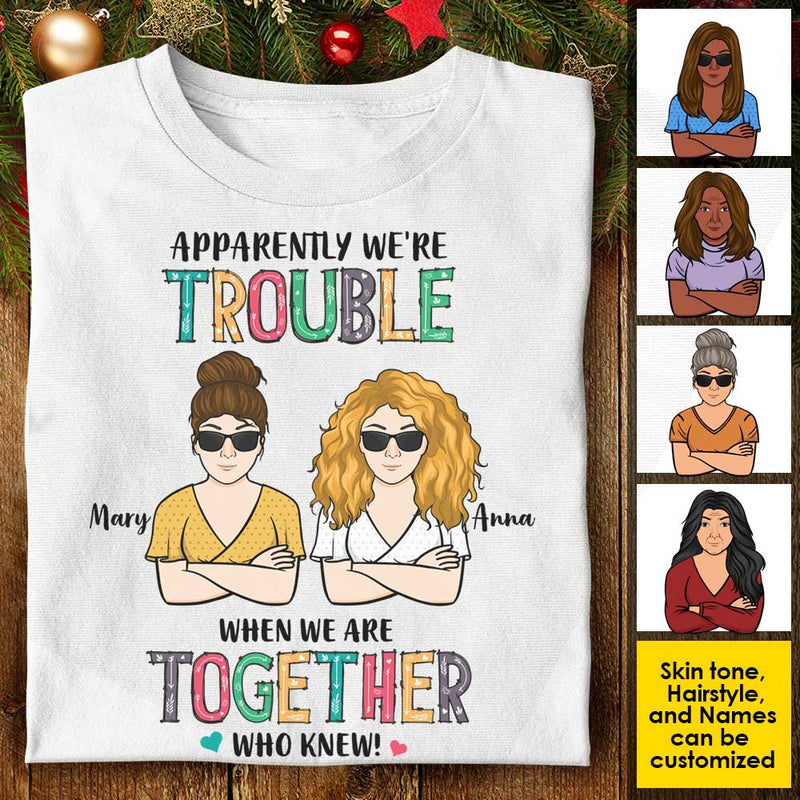 Apparently We're Trouble When We're Together - Personalized Unisex T-Shirt, Hoodie