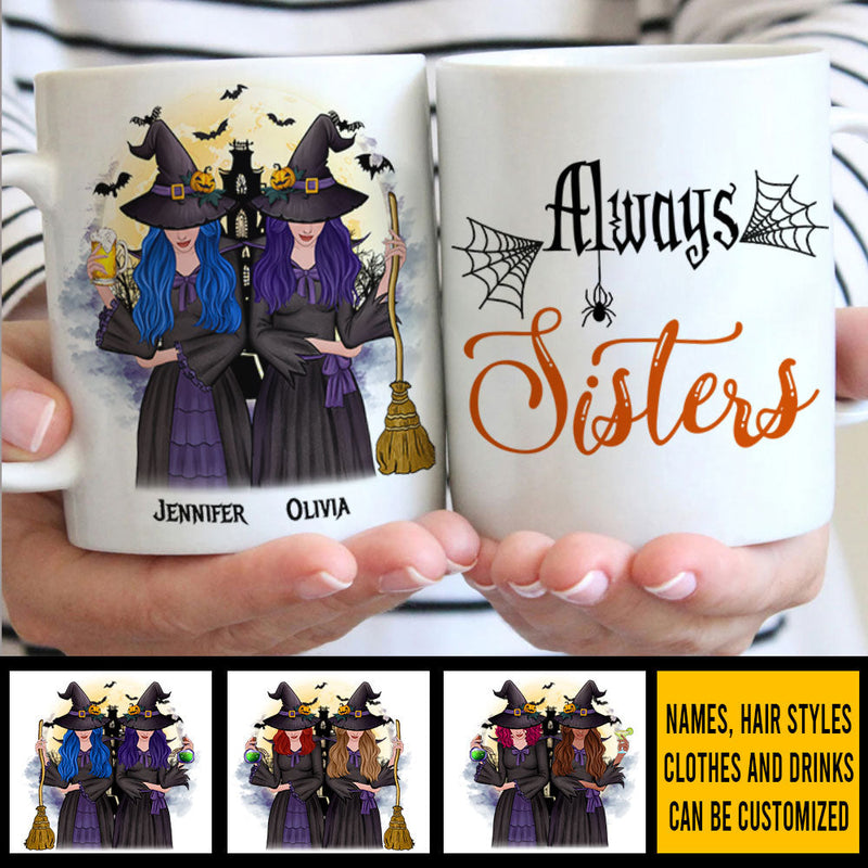 We Will Always Be Sisters - Personalized Mug