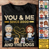 You, Me & The Dogs - Personalized Unisex T-shirt, Hoodie, Sweatshirt - Gift For Couple, Husband Wife, Anniversary, Engagement, Wedding, Marriage Gift