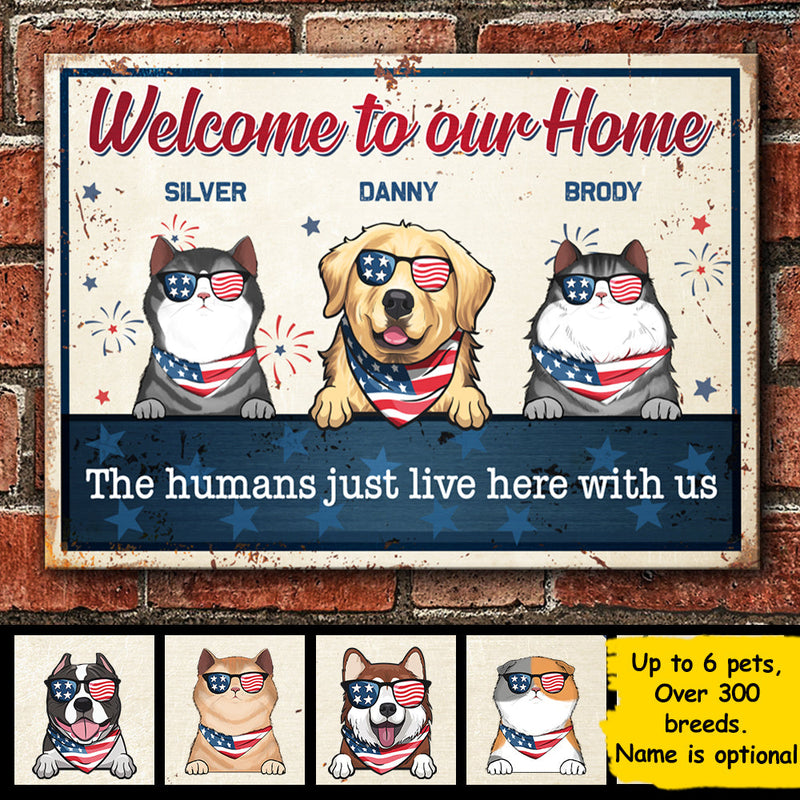 Welcome To Our Home - 4th Of July Funny Personalized Pet Metal Sign (Cat & Dog)