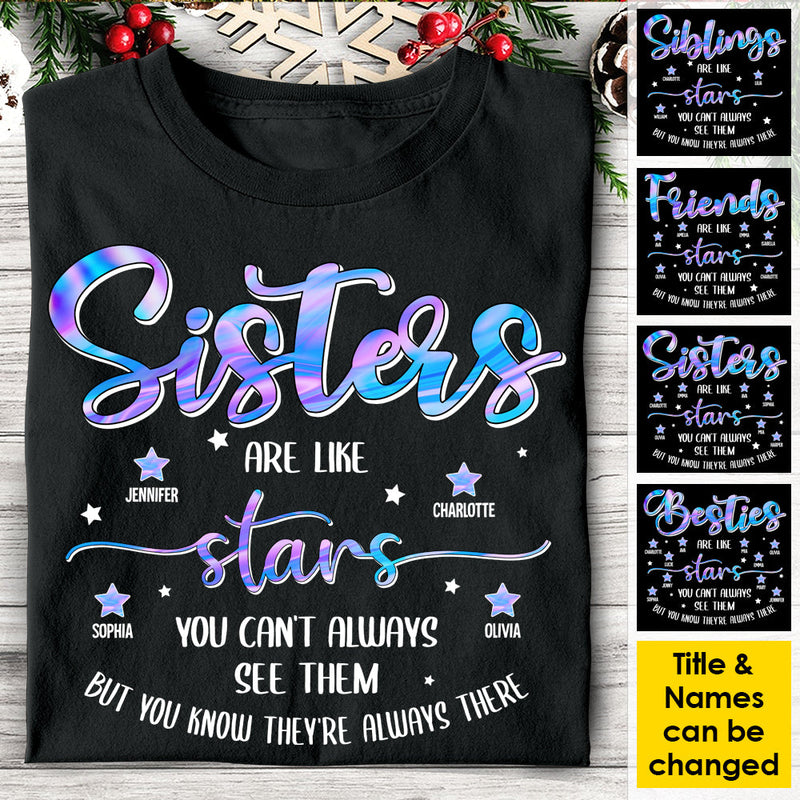 Besties Are Like Stars - You Can't Always See Them But They're Always There - Personalized Unisex Sweatshirt, T-shirt, Hoodie