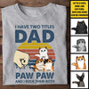 Paw Paw I Rock Both Dad Titles - Gift For Dad - Personalized Unisex T-Shirt