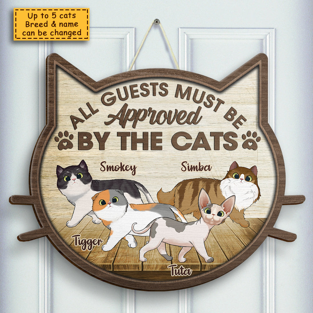 All Guests Must Be Approved By The Cats - Personalized Shaped Door Sign.