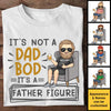 It's Not A Dad Bod - Gift For Dad, Grandpa - Personalized Unisex T-shirt, Hoodie