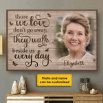 Those We Love Don't Go Away, They Walk Beside Us Every Day - Upload Image, Personalized Horizontal Poster