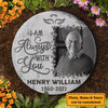 I Am Always With You - Personalized Memorial Stone, Human Grave Marker - Upload Image, Memorial Gift, Sympathy Gift