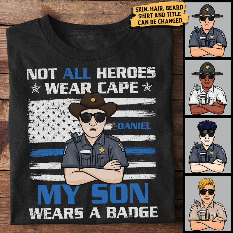 Not All Heroes Wear Cape - Personalized Unisex T-Shirt