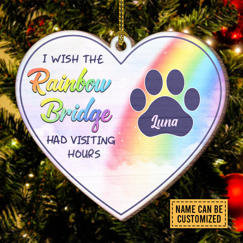 Wish The Rainbow Bridge Had Visiting Hours - Personalized Custom Heart Shaped Wood Christmas Ornament