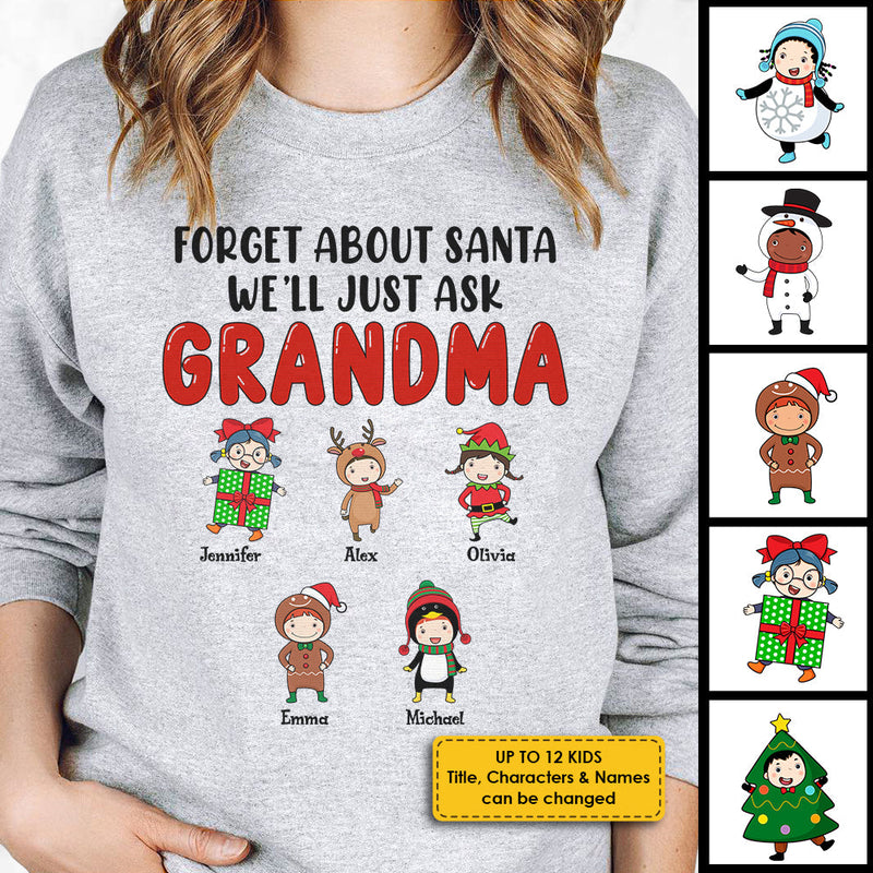 Forget About Santa We'll Just Ask Grandma - Personalized Unisex Sweatshirt, T-shirt, Hoodie